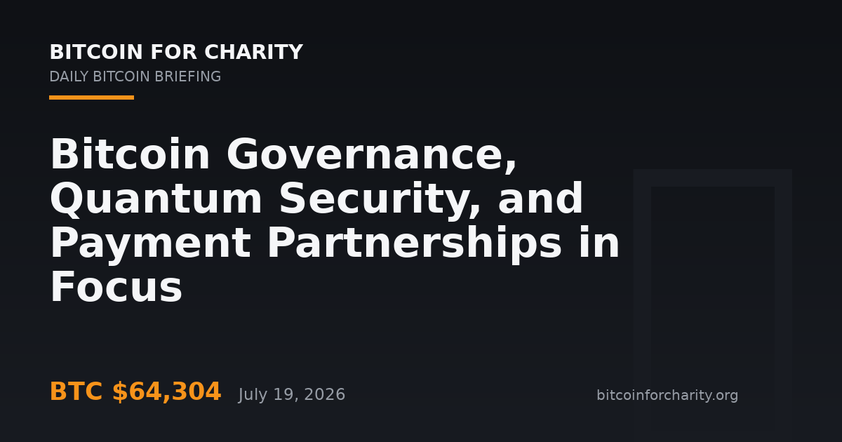 Bitcoin Governance, Quantum Security, and Payment Partnerships in Focus