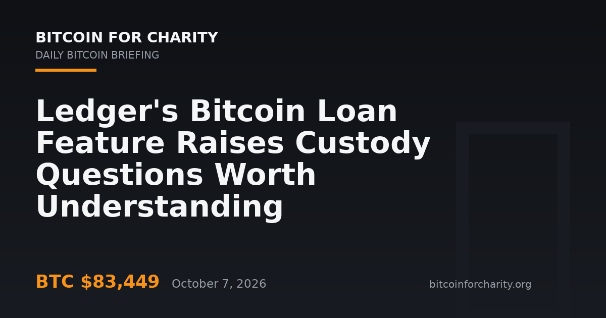 Ledger's Bitcoin Loan Feature Raises Custody Questions Worth Understanding